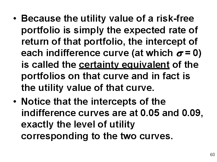  • Because the utility value of a risk-free portfolio is simply the expected