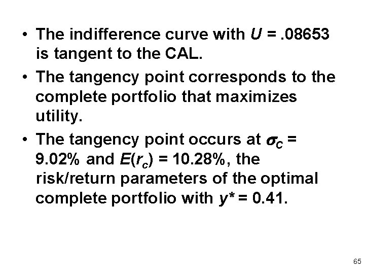  • The indifference curve with U =. 08653 is tangent to the CAL.