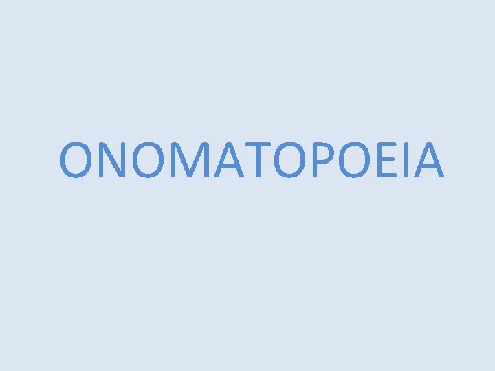 ONOMATOPOEIA 