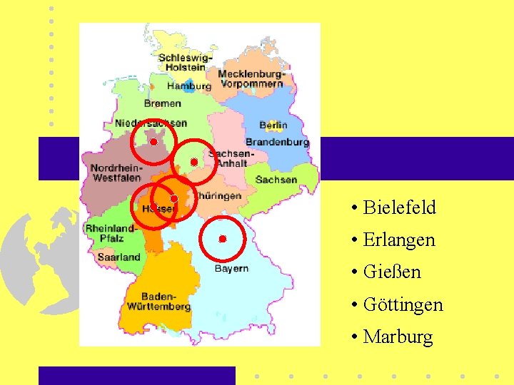 • Bielefeld • Erlangen • Gießen • Göttingen • Marburg 