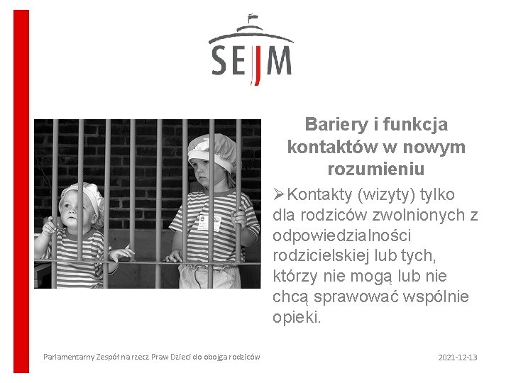 Bariery i funkcja kontaktów w nowym rozumieniu ØKontakty (wizyty) tylko dla rodziców zwolnionych z Bariery i funkcja kontaktów w nowym rozumieniu ØKontakty (wizyty) tylko dla rodziców zwolnionych z