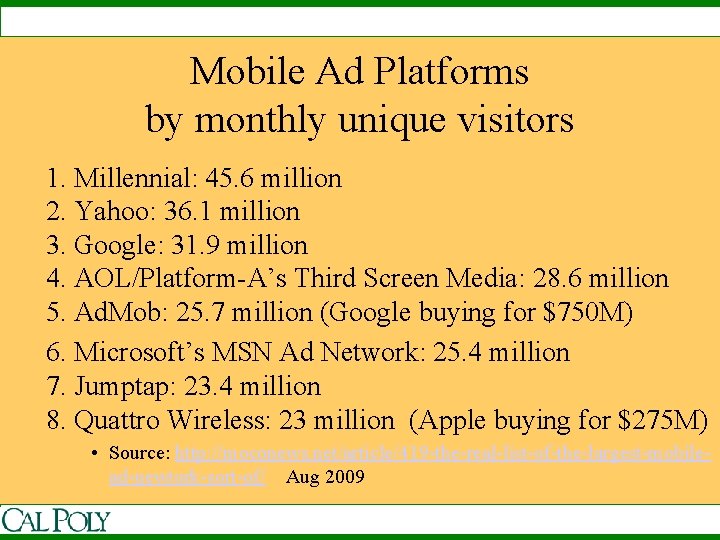Mobile Ad Platforms by monthly unique visitors 1. Millennial: 45. 6 million 2. Yahoo: