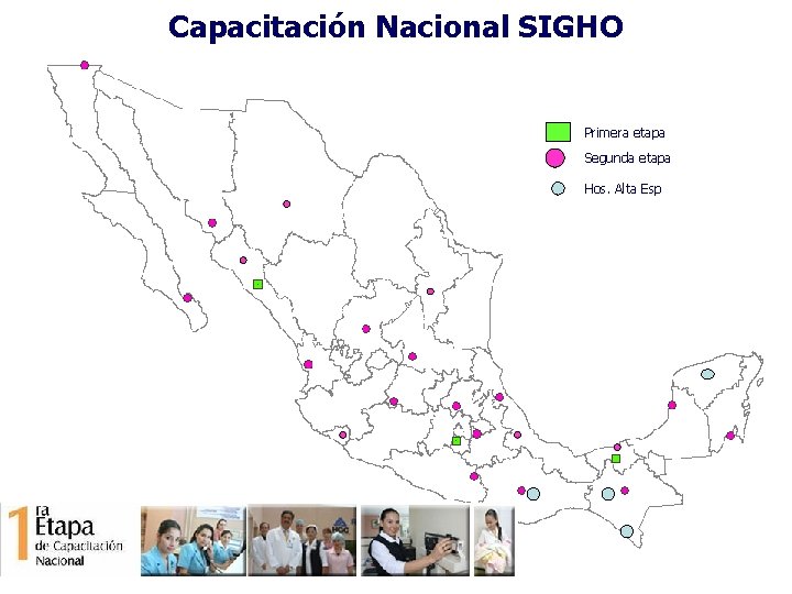 Capacitación Nacional SIGHO Primera etapa Segunda etapa Hos. Alta Esp 