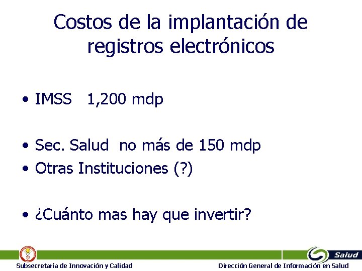 Costos de la implantación de registros electrónicos • IMSS 1, 200 mdp • Sec.