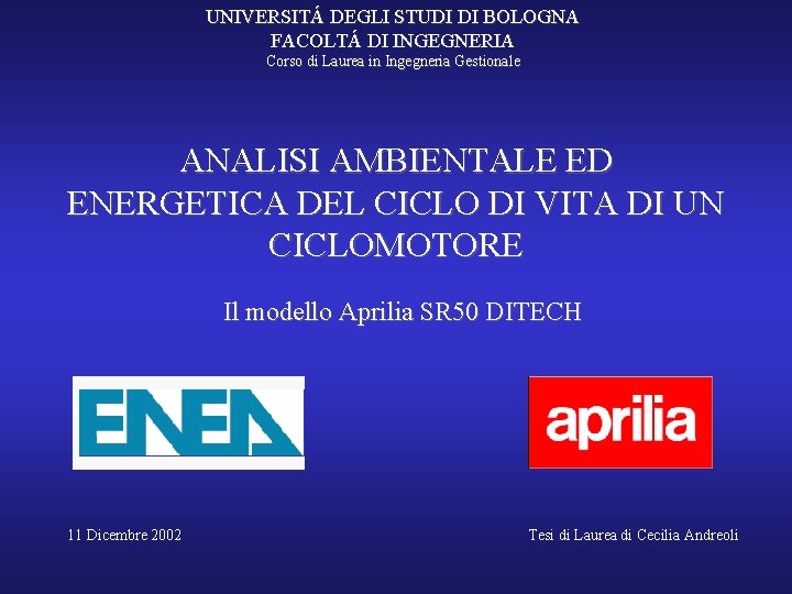 UNIVERSITÁ DEGLI STUDI DI BOLOGNA FACOLTÁ DI INGEGNERIA Corso di Laurea in Ingegneria Gestionale