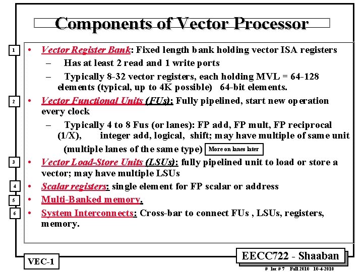 Components of Vector Processor 1 2 3 4 5 6 • Vector Register Bank: