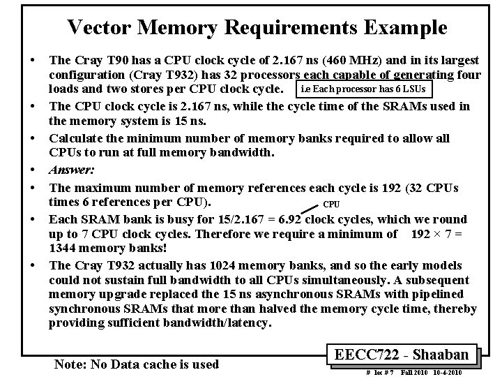 Vector Memory Requirements Example • • The Cray T 90 has a CPU clock