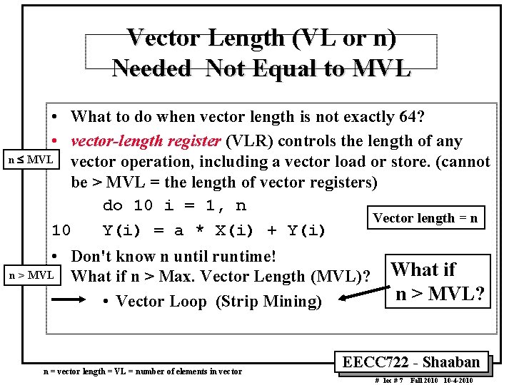 Vector Length (VL or n) Needed Not Equal to MVL • What to do