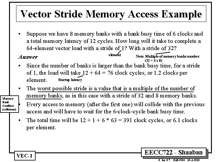 Vector Stride Memory Access Example Memory Bank Conflicts (collisions) • Suppose we have 8
