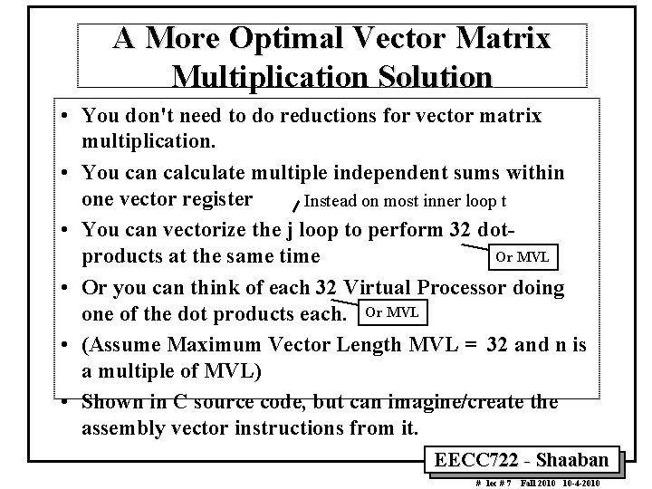 A More Optimal Vector Matrix Multiplication Solution • You don't need to do reductions