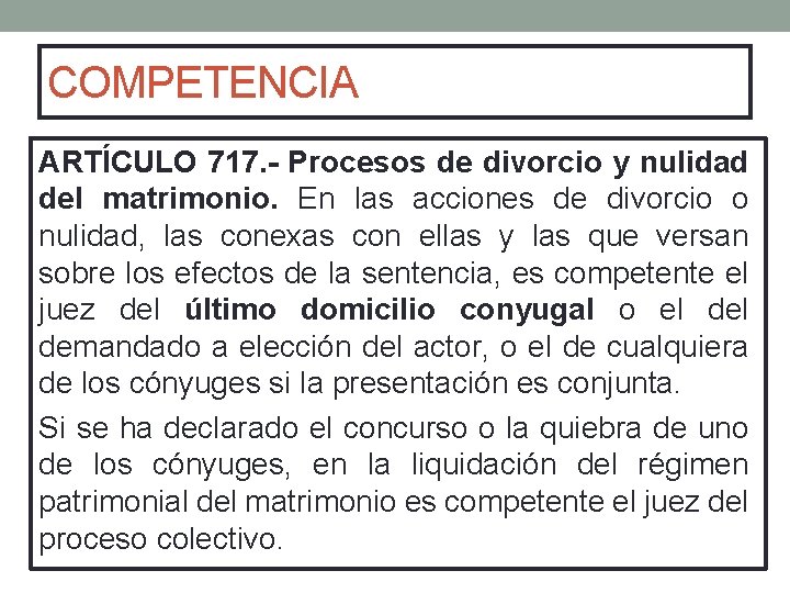 COMPETENCIA ARTÍCULO 717. - Procesos de divorcio y nulidad del matrimonio. En las acciones