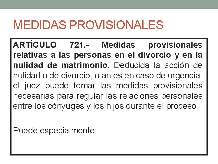 MEDIDAS PROVISIONALES ARTÍCULO 721. - Medidas provisionales relativas a las personas en el divorcio