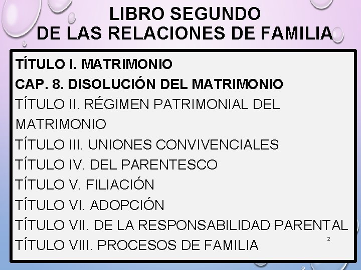 LIBRO SEGUNDO DE LAS RELACIONES DE FAMILIA TÍTULO I. MATRIMONIO CAP. 8. DISOLUCIÓN DEL