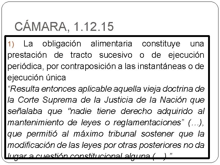 CÁMARA, 1. 12. 15 La obligación alimentaria constituye una prestación de tracto sucesivo o