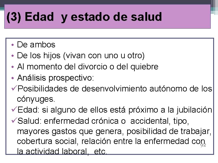 (3) Edad y estado de salud • De ambos • De los hijos (vivan