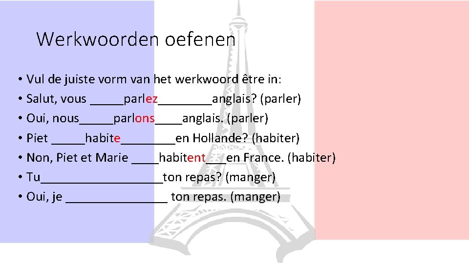 Werkwoorden oefenen • Vul de juiste vorm van het werkwoord être in: • Salut,