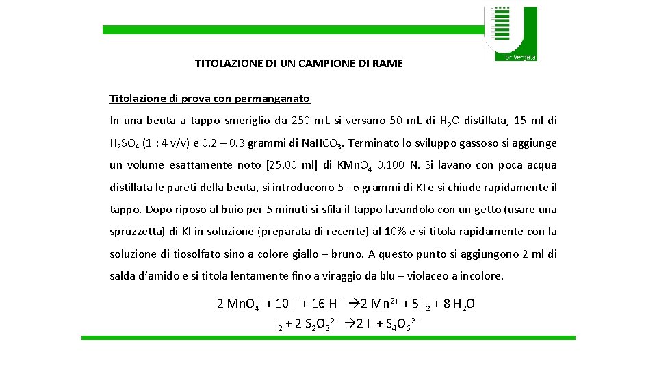 TITOLAZIONE DI UN CAMPIONE DI RAME Titolazione di prova con permanganato In una beuta