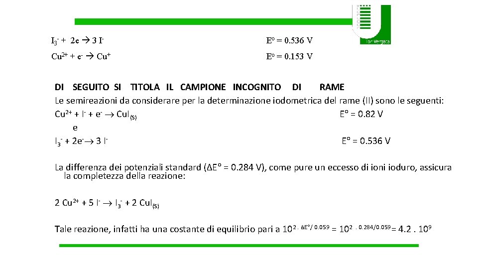 I 3 - + 2 e 3 I- Eo = 0. 536 V Cu