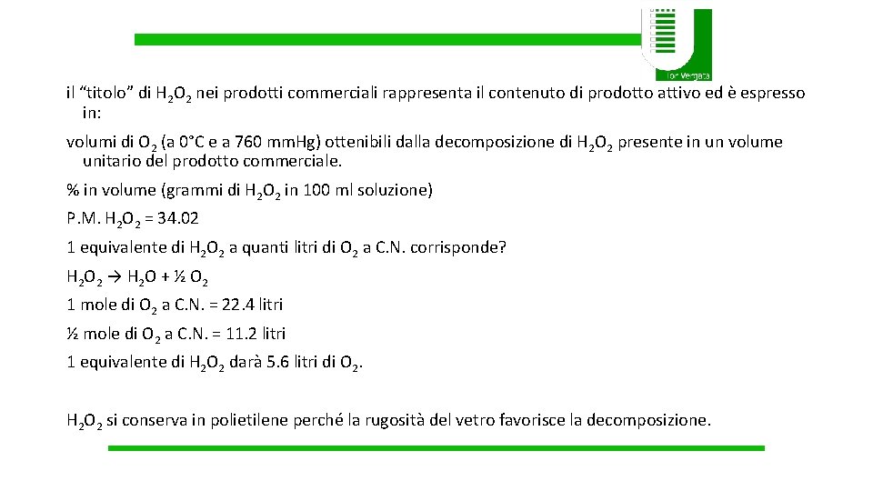 il “titolo” di H 2 O 2 nei prodotti commerciali rappresenta il contenuto di