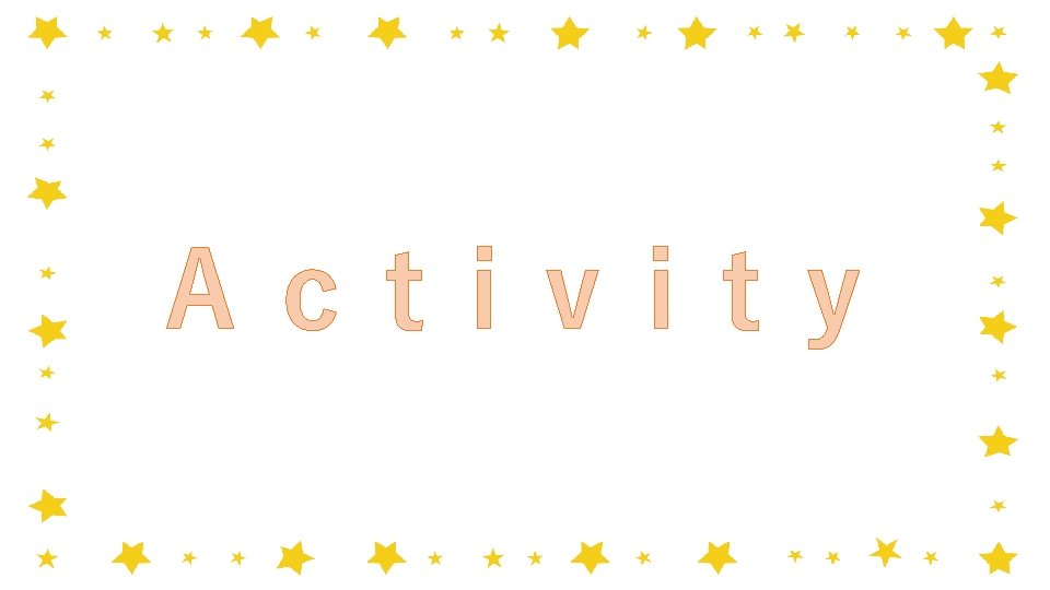A c t i v i t y 