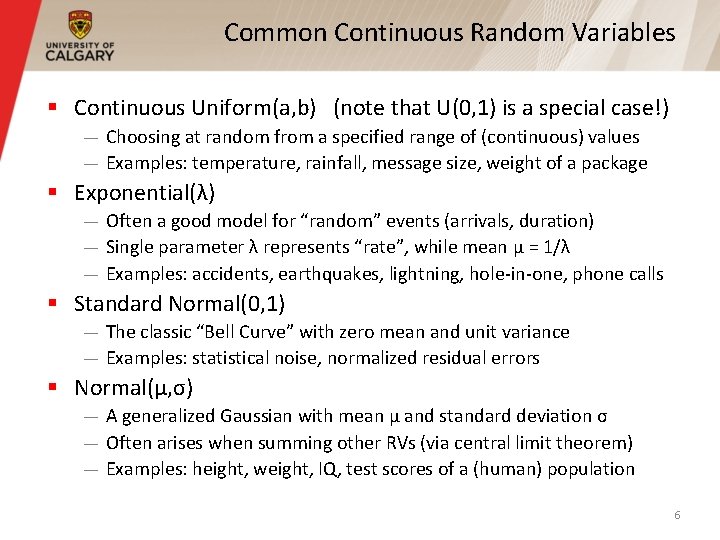 Common Continuous Random Variables § Continuous Uniform(a, b) (note that U(0, 1) is a