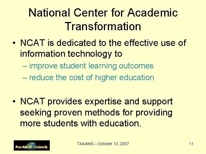 National Center for Academic Transformation • NCAT is dedicated to the effective use of