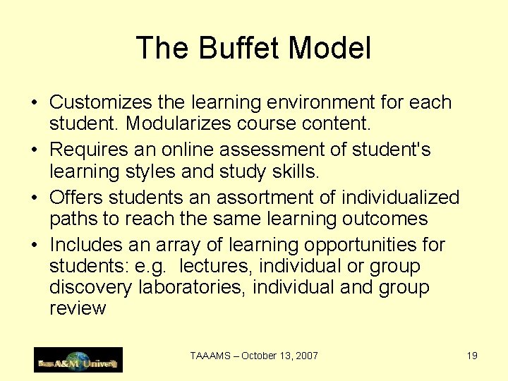 The Buffet Model • Customizes the learning environment for each student. Modularizes course content.