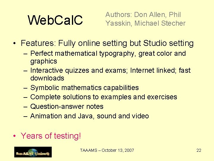 Web. Cal. C Authors: Don Allen, Phil Yasskin, Michael Stecher • Features: Fully online