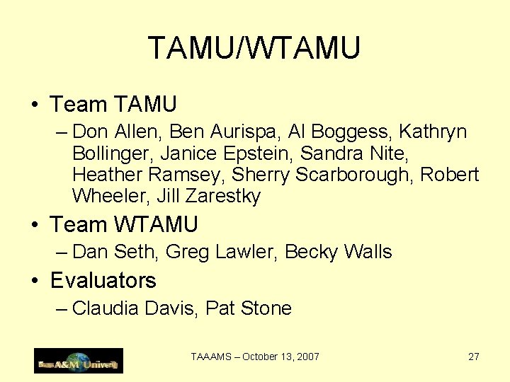TAMU/WTAMU • Team TAMU – Don Allen, Ben Aurispa, Al Boggess, Kathryn Bollinger, Janice