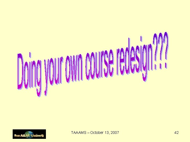 TAAAMS – October 13, 2007 42 