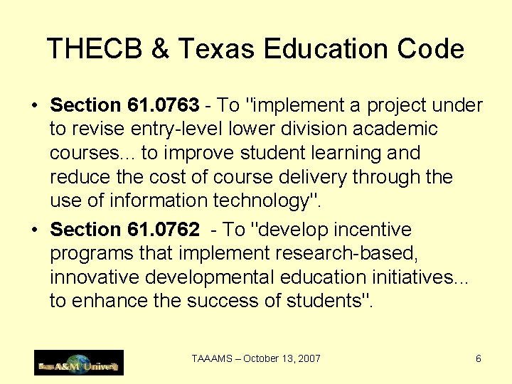 THECB & Texas Education Code • Section 61. 0763 - To "implement a project
