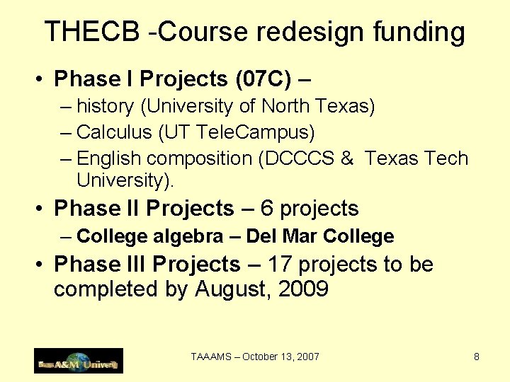 THECB -Course redesign funding • Phase I Projects (07 C) – – history (University