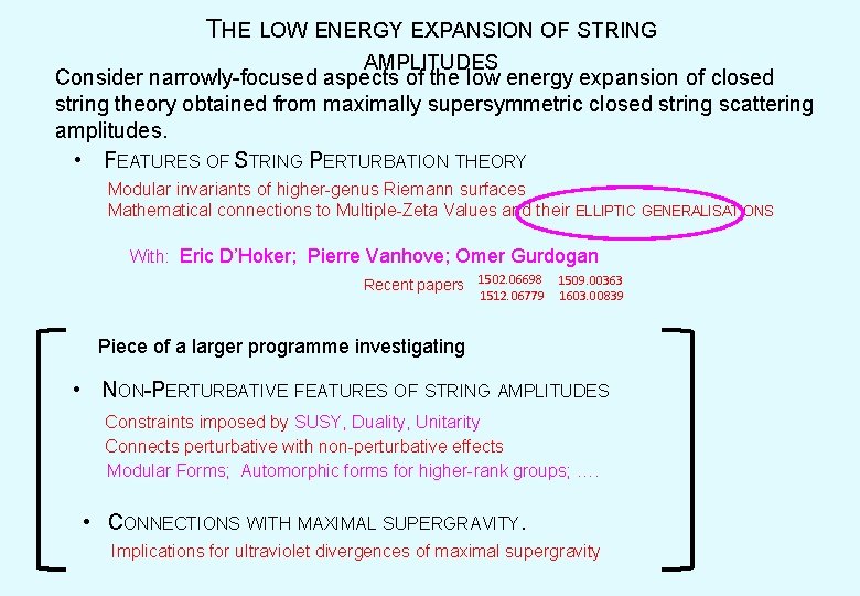 THE LOW ENERGY EXPANSION OF STRING AMPLITUDES Consider narrowly-focused aspects of the low energy
