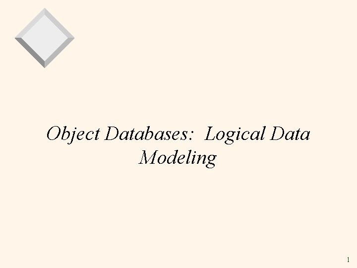 Object Databases: Logical Data Modeling 1 