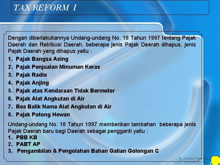 TAX REFORM I Dengan diberlakukannya Undang-undang No. 18 Tahun 1997 tentang Pajak Daerah dan
