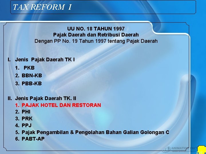 TAX REFORM I UU NO. 18 TAHUN 1997 Pajak Daerah dan Retribusi Daerah Dengan