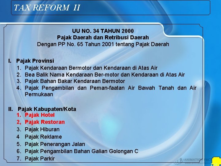 TAX REFORM II UU NO. 34 TAHUN 2000 Pajak Daerah dan Retribusi Daerah Dengan