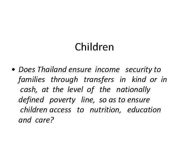 Children • Does Thailand ensure income security to families through transfers in kind or