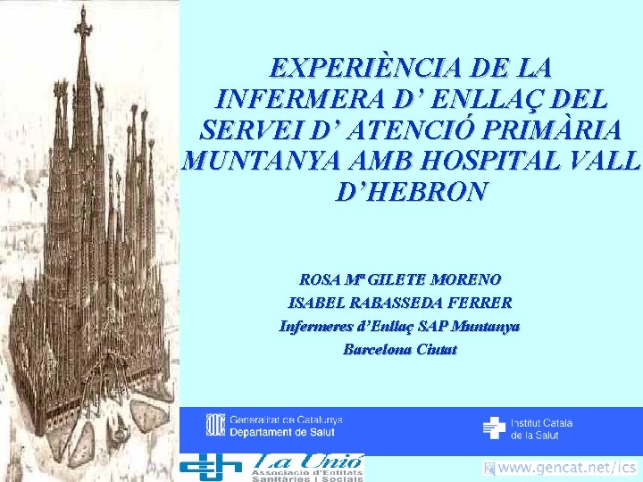 EXPERIÈNCIA DE LA INFERMERA D’ ENLLAÇ DEL SERVEI D’ ATENCIÓ PRIMÀRIA MUNTANYA AMB HOSPITAL