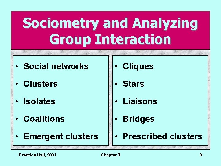 Sociometry and Analyzing Group Interaction • Social networks • Cliques • Clusters • Stars