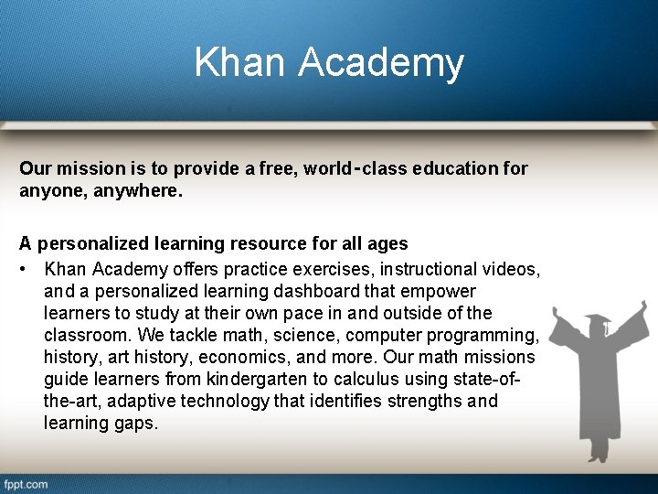 Khan Academy Our mission is to provide a free, world‑class education for anyone, anywhere.