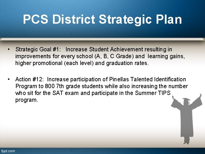 PCS District Strategic Plan • Strategic Goal #1: Increase Student Achievement resulting in improvements