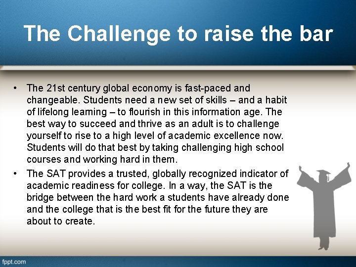 The Challenge to raise the bar • The 21 st century global economy is