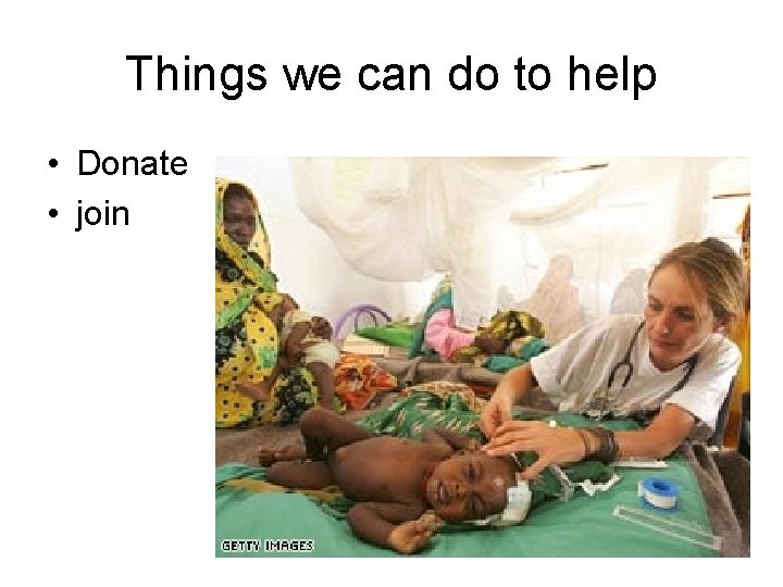 Things we can do to help • Donate • join 