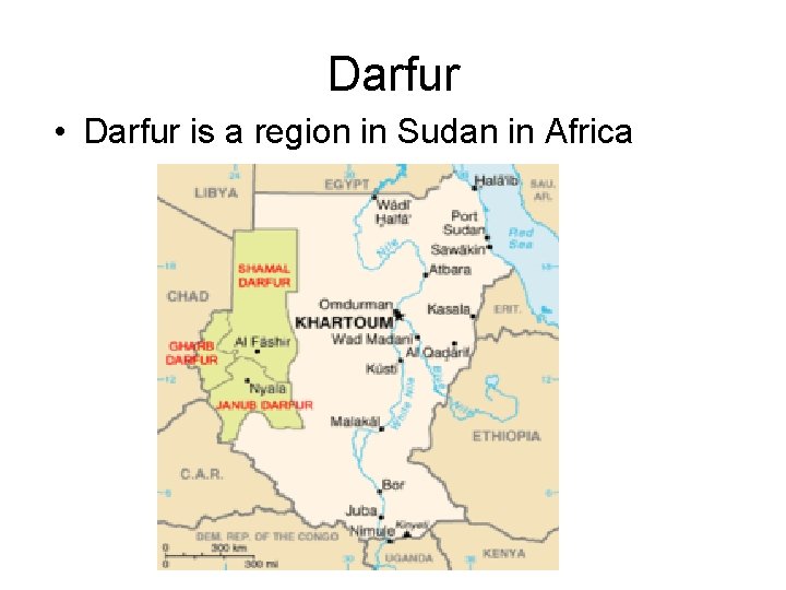 Darfur • Darfur is a region in Sudan in Africa 