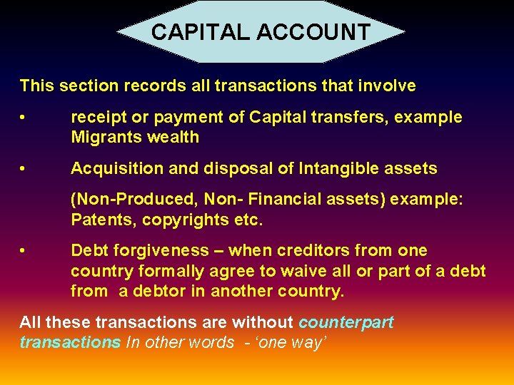 CAPITAL ACCOUNT This section records all transactions that involve • receipt or payment of