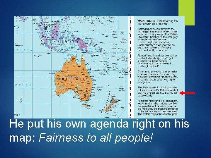 He put his own agenda right on his map: Fairness to all people! 