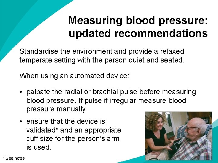 Measuring blood pressure: updated recommendations Standardise the environment and provide a relaxed, temperate setting
