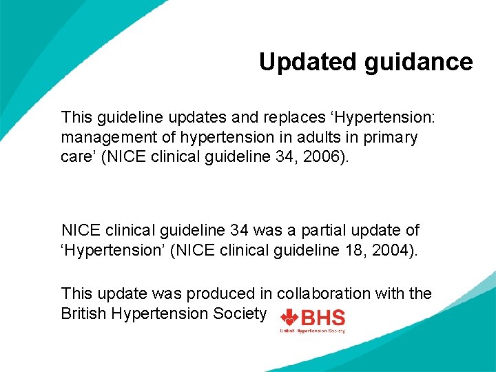 Updated guidance This guideline updates and replaces ‘Hypertension: management of hypertension in adults in