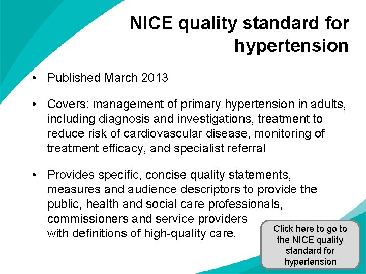 NICE quality standard for hypertension • Published March 2013 • Covers: management of primary